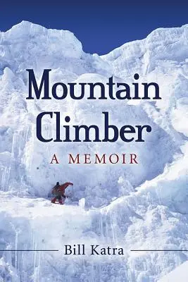 Scalatore di montagne: Un libro di memorie - Mountain Climber: A Memoir