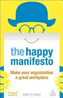 Manifesto della felicità: Rendere la vostra organizzazione un ambiente di lavoro eccellente - Happy Manifesto: Make Your Organization a Great Workplace