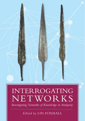 Interrogare le reti: Indagare le reti di conoscenza nell'antichità - Interrogating Networks: Investigating Networks of Knowledge in Antiquity