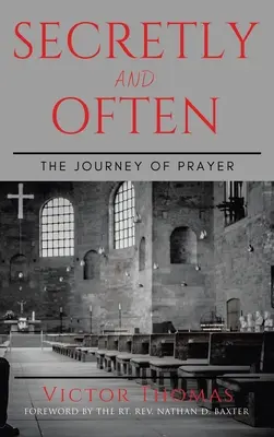 Segretamente e spesso: Il viaggio della preghiera - Secretly and Often: The Journey of Prayer