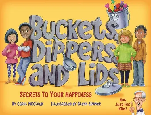 Secchi, tappi e coperchi: I segreti della vostra felicità - Buckets, Dippers, and Lids: Secrets to Your Happiness