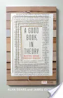 Un buon libro, in teoria: Dare un senso attraverso l'indagine, terza edizione - A Good Book, in Theory: Making Sense Through Inquiry, Third Edition