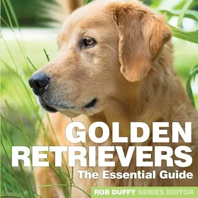 Golden Retriever: La guida essenziale - Golden Retrievers: The Essential Guide