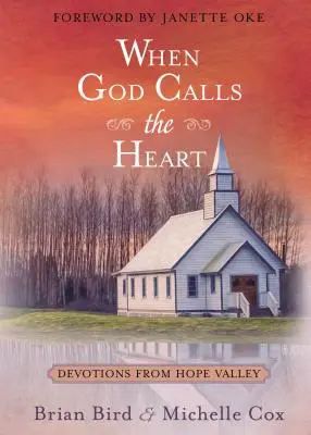 Quando Dio chiama il cuore: Devozioni dalla Valle della Speranza - When God Calls the Heart: Devotions from Hope Valley