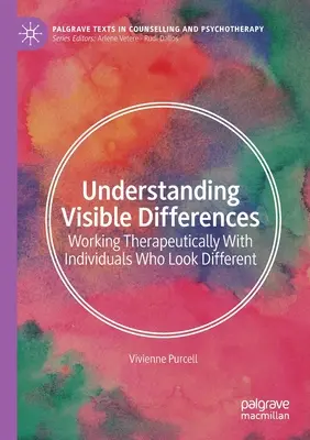 Capire le differenze visibili: Lavorare in modo terapeutico con persone dall'aspetto diverso - Understanding Visible Differences: Working Therapeutically with Individuals Who Look Different
