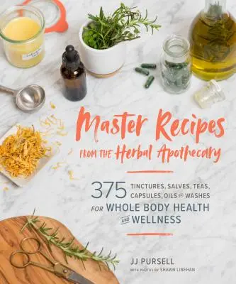 Master Recipes from the Herbal Apothecary: 375 tinture, salse, tisane, capsule, oli e lavaggi per la salute e il benessere di tutto il corpo - Master Recipes from the Herbal Apothecary: 375 Tinctures, Salves, Teas, Capsules, Oils, and Washes for Whole-Body Health and Wellness
