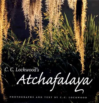 C. Atchafalaya di C. Lockwood - C. C. Lockwood's Atchafalaya