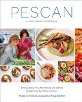 Pescan: Un libro di cucina che fa stare bene - Pescan: A Feel Good Cookbook