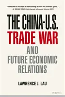 La guerra commerciale tra Cina e Stati Uniti e le future relazioni economiche - The China-U.S. Trade War and Future Economic Relations