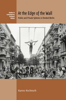 Ai confini del muro: Sfera pubblica e privata nella Berlino divisa - At the Edge of the Wall: Public and Private Spheres in Divided Berlin