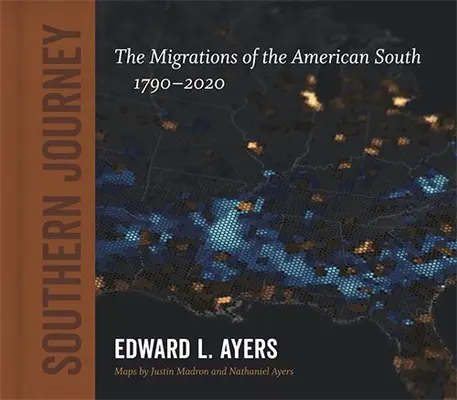 Viaggio nel Sud: Le migrazioni del Sud americano, 1790-2020 - Southern Journey: The Migrations of the American South, 1790-2020