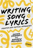 Scrivere testi di canzoni: Un approccio creativo e critico - Writing Song Lyrics: A Creative and Critical Approach