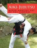 Aiki-Jujutsu: L'arte marziale mista dei samurai - Aiki-Jujutsu: Mixed Martial Art of the Samurai