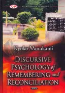 Psicologia discorsiva del ricordo e della riconciliazione - Un'analisi discorsiva del conflitto anglo-giapponese del secondo dopoguerra - Discursive Psychology of Remembering & Reconciliation - A Discourse Analysis of Post-Second World War Anglo-Japanese Conflict