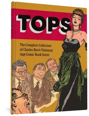 Tops: La collezione completa della visionaria serie a fumetti di Charles Biro del 1949 - Tops: The Complete Collection of Charles Biro's Visionary 1949 Comic Book Series