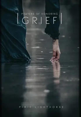Preghiere per onorare il dolore - Prayers of Honoring Grief