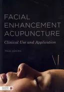 Agopuntura per il miglioramento del viso: Uso clinico e applicazione - Facial Enhancement Acupuncture: Clinical Use and Application