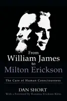 Da William James a Milton Erickson: la cura della coscienza umana - From William James to Milton Erickson: The Care of Human Consciousness