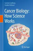 Biologia del cancro: come funziona la scienza - Cancer Biology: How Science Works