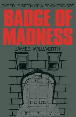 Il distintivo della follia: La vera storia di un poliziotto psicotico - Badge of Madness: The True Story of a Psychotic Cop