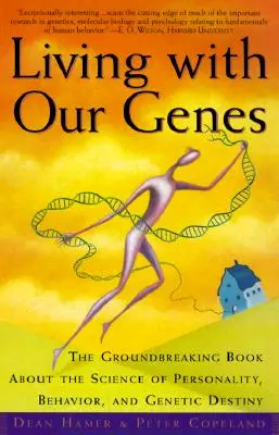 Vivere con i nostri geni: Il libro innovativo sulla scienza della personalità, del comportamento e del destino genetico - Living with Our Genes: The Groundbreaking Book about the Science of Personality, Behavior, and Genetic Destiny