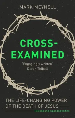 Esame incrociato: Il potere di cambiare la vita della morte di Gesù - Cross-Examined: The Life-Changing Power Of The Death Of Jesus