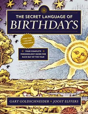 Il linguaggio segreto dei compleanni: Guida completa alla personologia per ogni giorno dell'anno - The Secret Language of Birthdays: Your Complete Personology Guide for Each Day of the Year