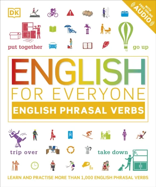 Verbi frasali inglesi per tutti - Imparare e praticare più di 1.000 verbi frasali inglesi - English for Everyone English Phrasal Verbs - Learn and Practise More Than 1,000 English Phrasal Verbs