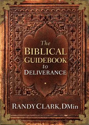La guida biblica alla liberazione - The Biblical Guidebook to Deliverance