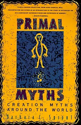 Miti primordiali: Miti della creazione nel mondo - Primal Myths: Creation Myths Around the World
