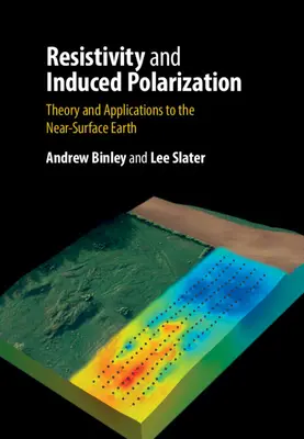 Resistività e polarizzazione indotta: Teoria e applicazioni alla Terra vicina alla superficie - Resistivity and Induced Polarization: Theory and Applications to the Near-Surface Earth