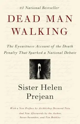 L'uomo morto che cammina: Il racconto di un testimone oculare della pena di morte che ha scatenato un dibattito nazionale - Dead Man Walking: The Eyewitness Account of the Death Penalty That Sparked a National Debate