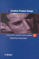 Design creativo del prodotto: Guida pratica alla gestione dell'acquisizione dei requisiti - Creative Product Design: A Practical Guide to Requirements Capture Management