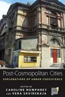 Città post-cosmopolite: Esplorazioni della coesistenza urbana - Post-Cosmopolitan Cities: Explorations of Urban Coexistence