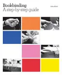 Rilegatura di libri: Una guida passo-passo - Bookbinding: A Step-By-Step Guide