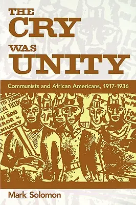 Il grido dell'unità: Comunisti e afroamericani, 1917-36 - The Cry Was Unity: Communists and African Americans, 1917-36