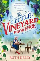 Piccolo vigneto in Provenza - La storia perfetta per i lettori che vogliono evadere. - Little Vineyard in Provence - The perfect feel-good story for readers looking to escape