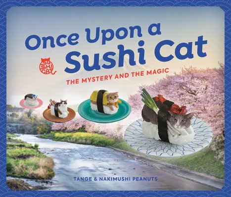 C'era una volta un gatto sushi: il mistero e la magia - Once Upon a Sushi Cat: The Mystery and the Magic