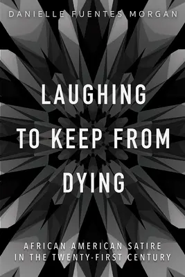 Ridere per non morire: La satira afroamericana nel XXI secolo - Laughing to Keep from Dying: African American Satire in the Twenty-First Century