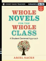 Romanzi interi per tutta la classe, gradi 5-12: un approccio incentrato sullo studente - Whole Novels for the Whole Class, Grades 5-12: A Student-Centered Approach