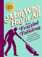 Da strapazzato a favoloso - Come destreggiarsi tra una carriera di successo, la paternità, il tempo libero e l'aspetto gradevole - From Frazzled to Fabulous - How to Juggle a Successful Career, Fatherhood, 'Me-Time' and Looking Good