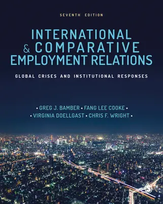 Relazioni di lavoro internazionali e comparate: Crisi globali e risposte istituzionali - International and Comparative Employment Relations: Global Crises and Institutional Responses