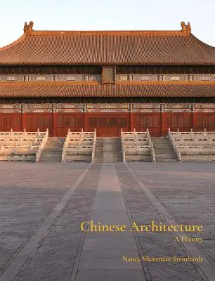 Architettura cinese: Una storia - Chinese Architecture: A History