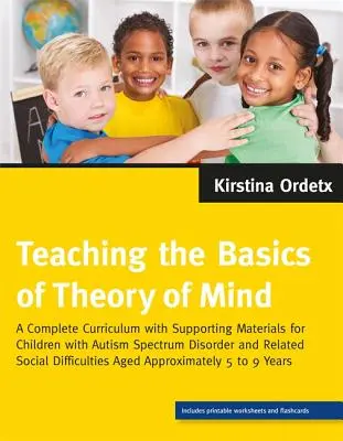 Insegnare le basi della teoria della mente: Un curriculum completo con materiali di supporto per bambini con disturbo dello spettro autistico e disturbi sociali correlati. - Teaching the Basics of Theory of Mind: A Complete Curriculum with Supporting Materials for Children with Autism Spectrum Disorder and Related Social D