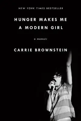 La fame mi rende una ragazza moderna: Un libro di memorie - Hunger Makes Me a Modern Girl: A Memoir