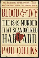 Sangue e edera: L'omicidio del 1849 che scandalizzò Harvard - Blood & Ivy: The 1849 Murder That Scandalized Harvard