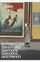 Francesi e tedeschi, tedeschi e francesi - Un'interpretazione personale della Francia sotto le due occupazioni, 1914-1918/1940-1944 - French and Germans, Germans and French - A Personal Interpretation of France under Two Occupations, 1914-1918/1940-1944