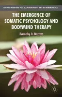 L'emergere della psicologia somatica e della terapia della mente corporea - The Emergence of Somatic Psychology and Bodymind Therapy