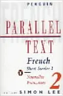 Testo parallelo: Racconti francesi - Nouvelles Francaises - Parallel Text: French Short Stories - Nouvelles Francaises