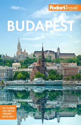 Fodor's Budapest: Con l'ansa del Danubio e altre attrazioni dell'Ungheria - Fodor's Budapest: With the Danube Bend & Other Highlights of Hungary